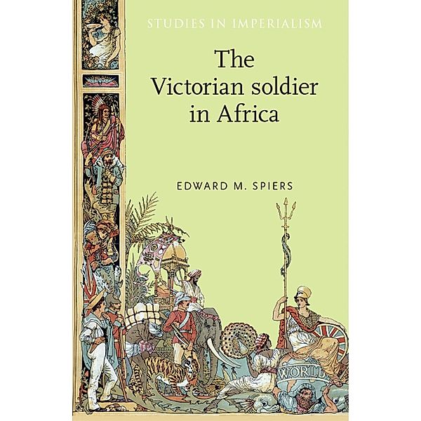 The Victorian soldier in Africa / Studies in Imperialism Bd.53, Edward Spiers