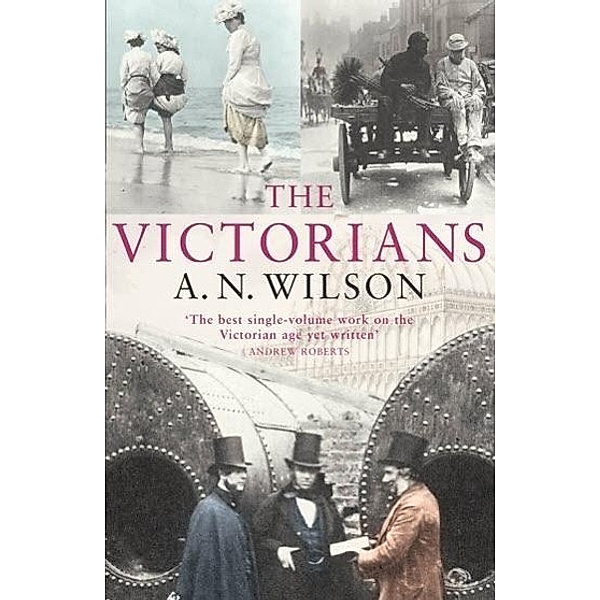 The Victorians, A.N. Wilson
