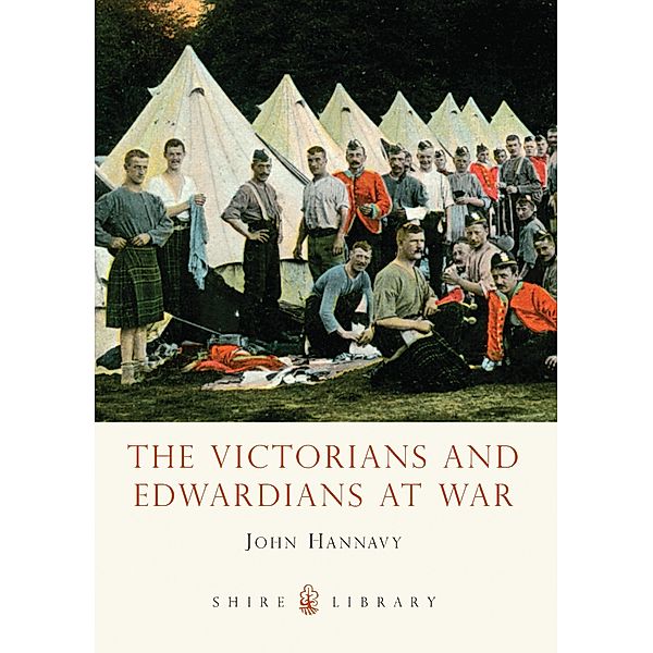 The Victorians and Edwardians at War, John Hannavy