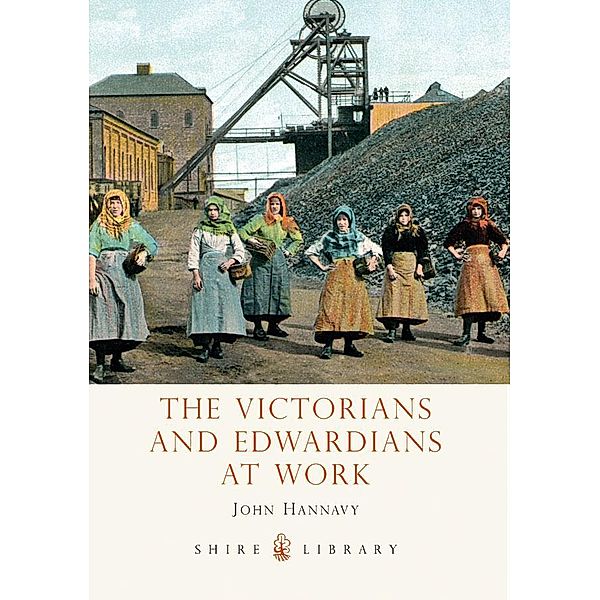 The Victorians and Edwardians at Work, John Hannavy