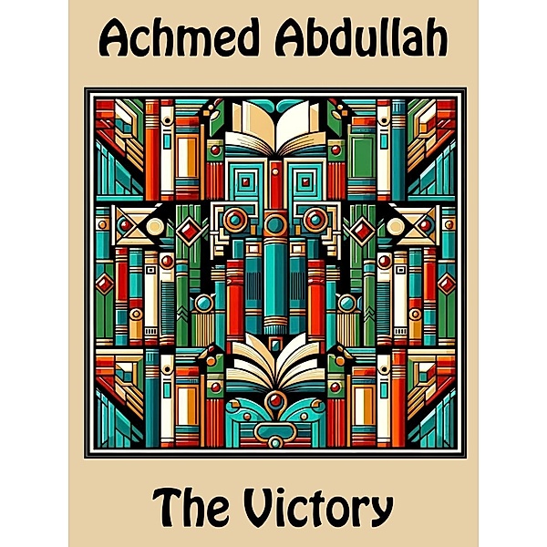 The Victory, Achmed Abdullah