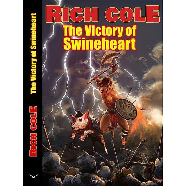 The Victory of Swineheart, Rich Cole