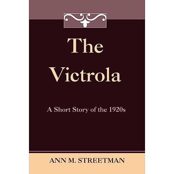 The Victrola, Ann M Streetman