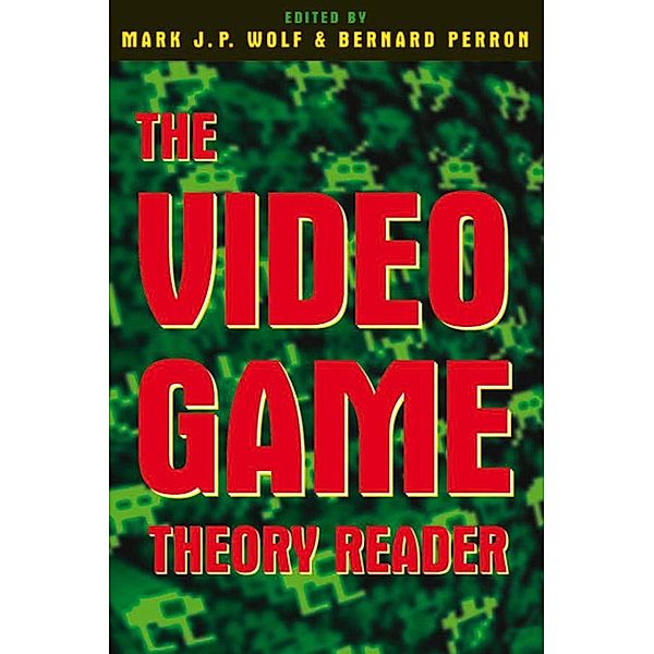 The Video Game Theory Reader