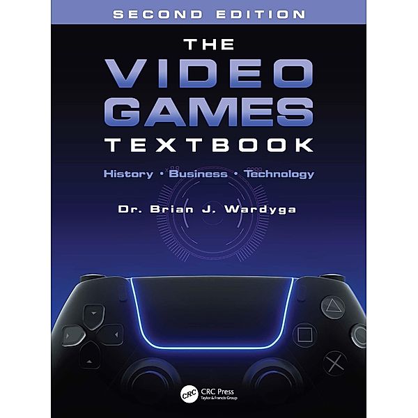 The Video Games Textbook, Brian J. Wardyga