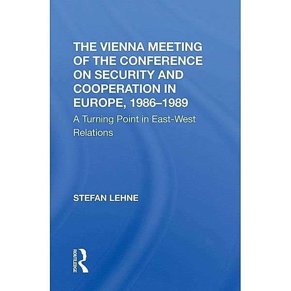 The Vienna Meeting Of The Conference On Security And Cooperation In Europe, 19861989, Stefan Lehne