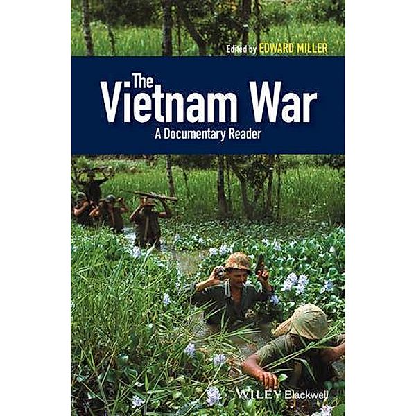 The Vietnam War / Uncovering the Past: Documentary Readers in American History, Edward Miller