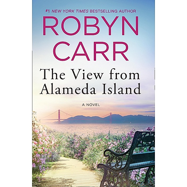 The View From Alameda Island / Mills & Boon Trade, Robyn Carr