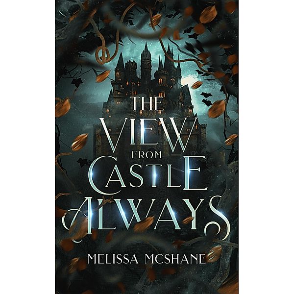 The View From Castle Always, Melissa McShane