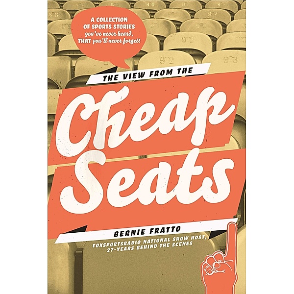 'The View from the Cheap Seats', Bernie Fratto