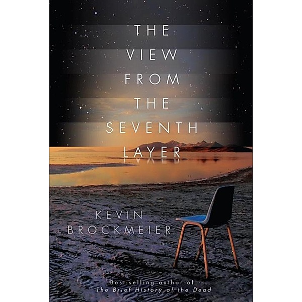 The View from the Seventh Layer / Vintage Contemporaries, Kevin Brockmeier