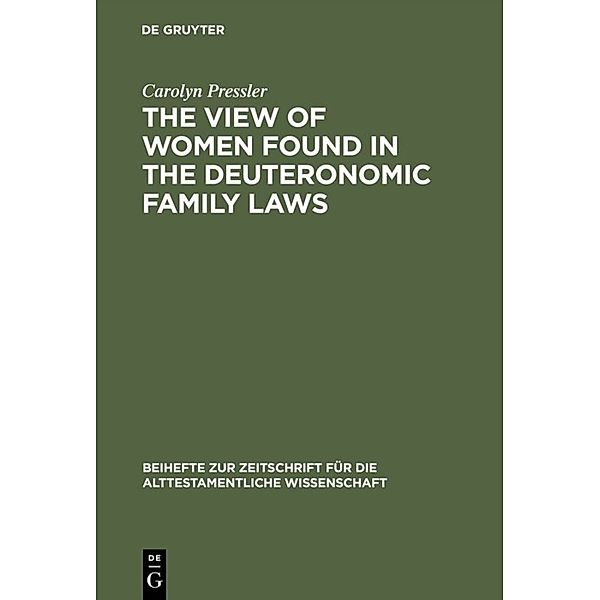 The View of Women Found in the Deuteronomic Family Laws, Carolyn Pressler