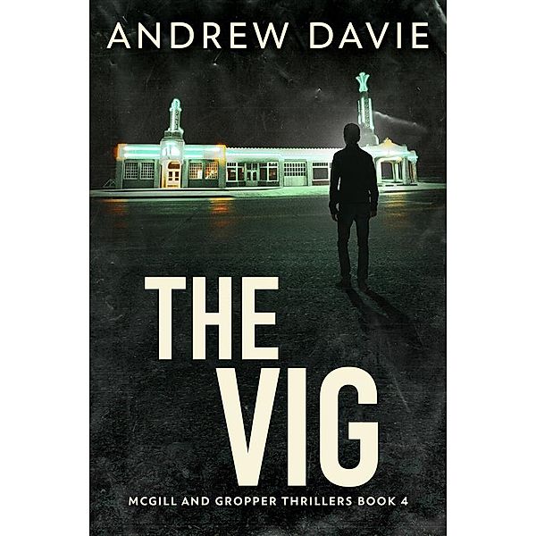 The Vig / McGill And Gropper Thrillers Bd.4, Andrew Davie