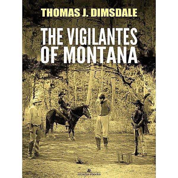 The Vigilantes of Montana, Thomas Dimsdale