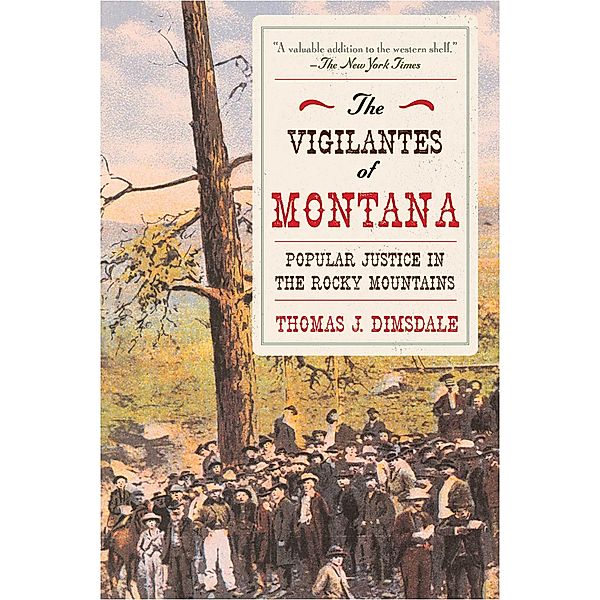 The Vigilantes of Montana, Thomas J. Dimsdale