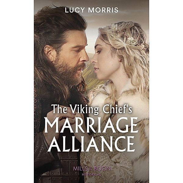 The Viking Chief's Marriage Alliance, Lucy Morris
