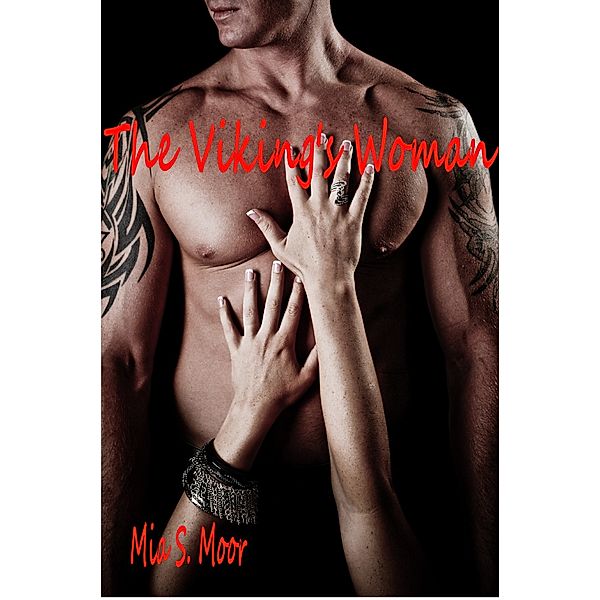 The Viking Series: The Viking's Woman, Mia S. Moor