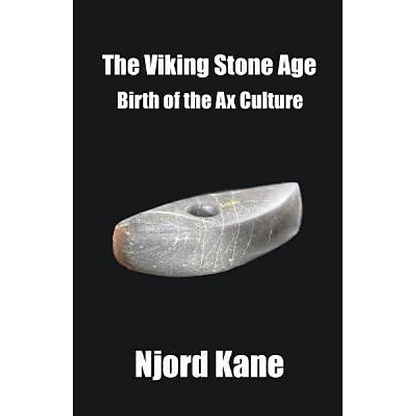 The Viking Stone Age / Spangenhelm Publishing, Njord Kane
