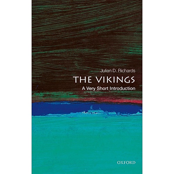 The Vikings: A Very Short Introduction / Very Short Introductions, Julian D. Richards