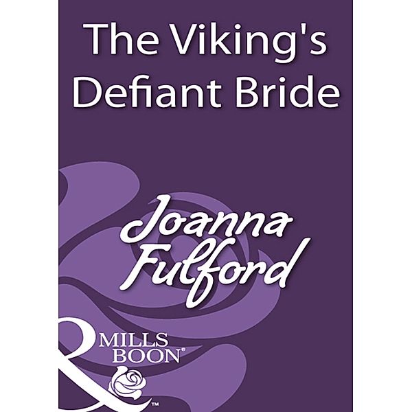 The Viking's Defiant Bride, Joanna Fulford