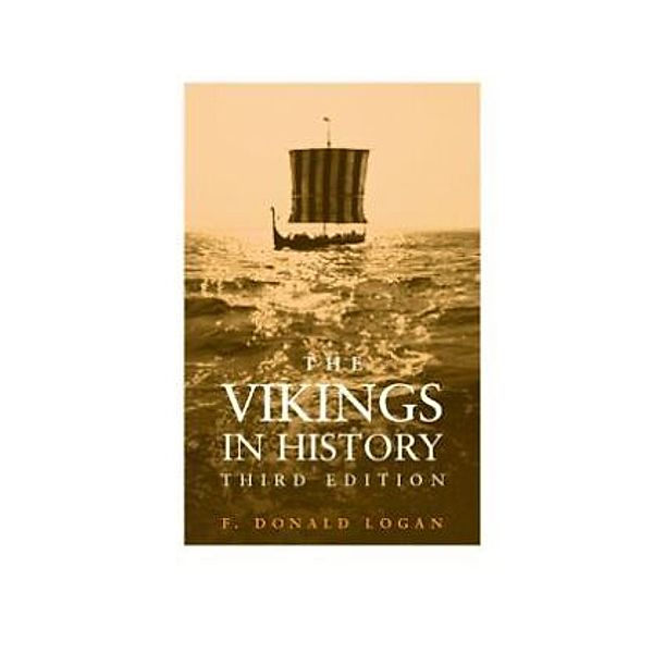 The Vikings in History, F. Donald Logan