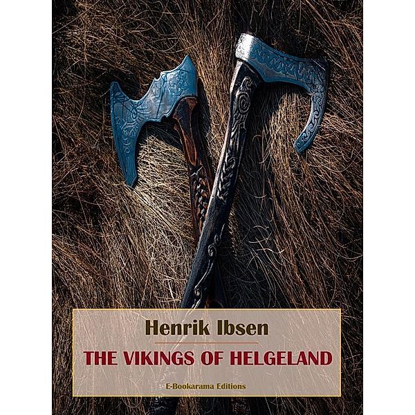 The Vikings of Helgeland, Henrik Ibsen