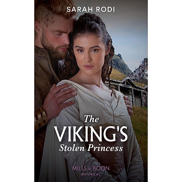 The Viking's Stolen Princess / Rise of the Ivarssons Bd.1, Sarah Rodi