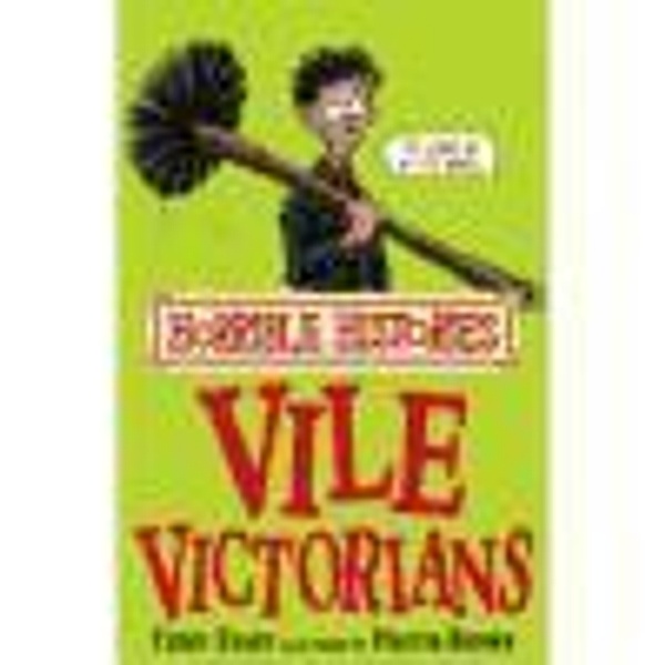 The Vile Victorians, Terry Deary