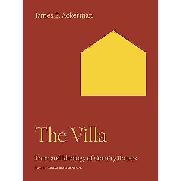 The Villa / The A. W. Mellon Lectures in the Fine Arts Bd.34, James S. Ackerman