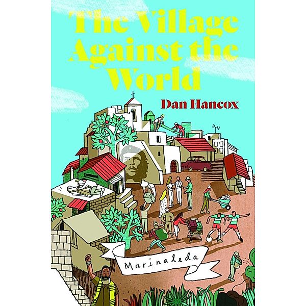 The Village Against the World, Dan Hancox