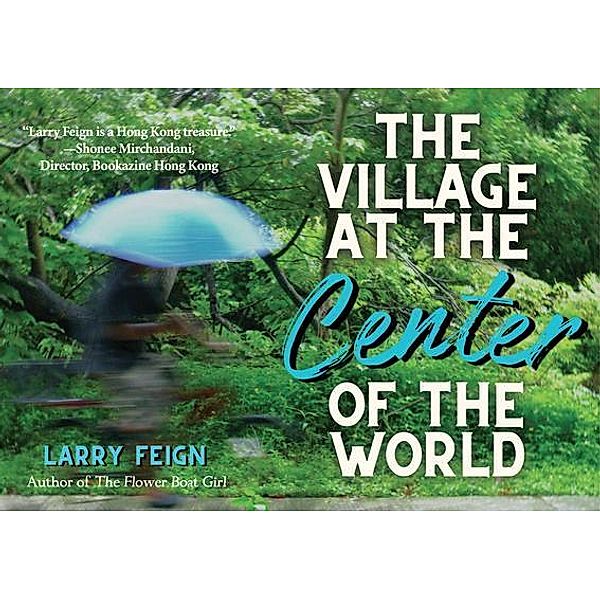 The Village At The Center of the World, Larry Feign