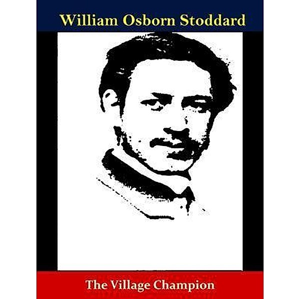 The Village Champion / A call for Prosperity Books, William Osborn Stoddard
