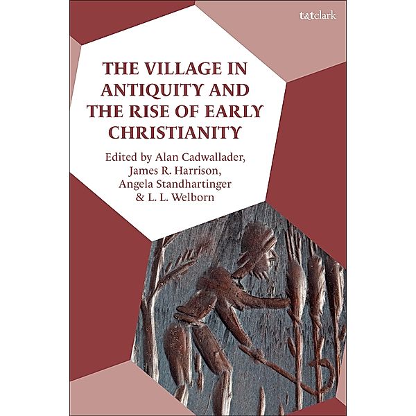 The Village in Antiquity and the Rise of Early Christianity