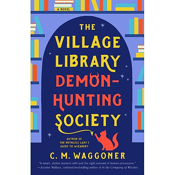The Village Library Demon-Hunting Society, C. M. Waggoner