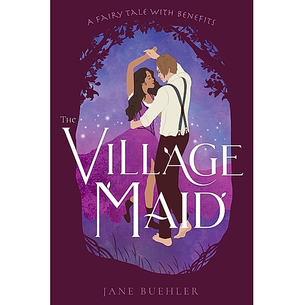 The Village Maid: A Fairy Tale with Benefits (Sylvania, #2) / Sylvania, Jane Buehler