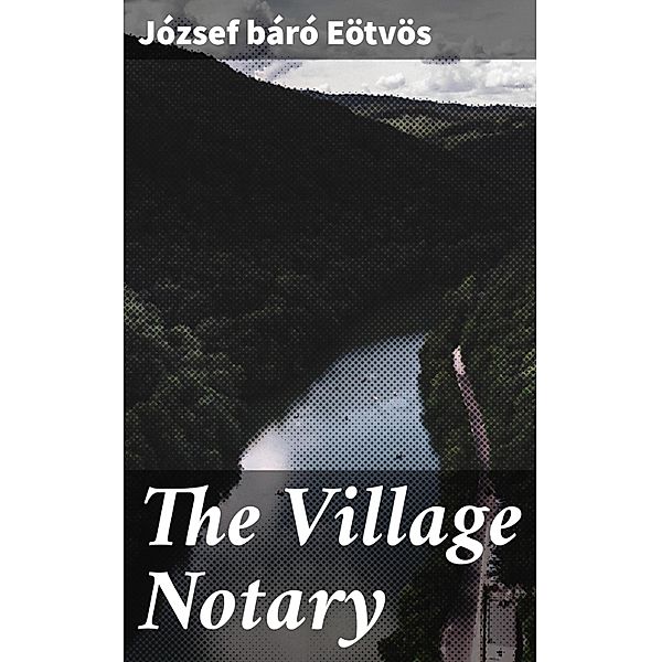 The Village Notary, József Eötvös