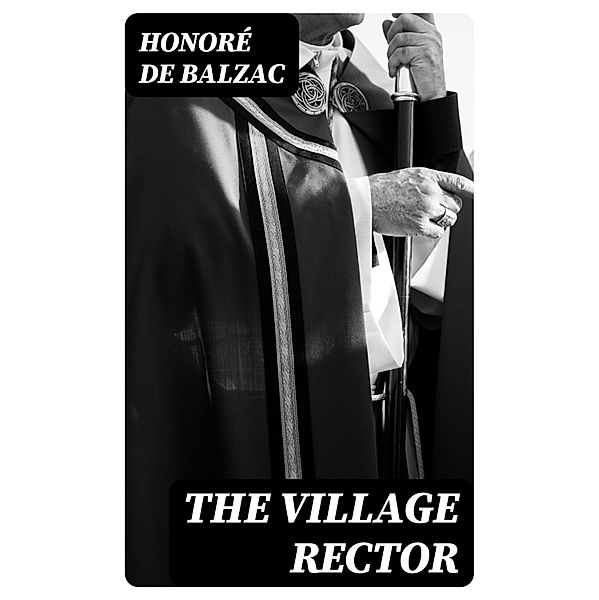 The Village Rector, Honoré de Balzac