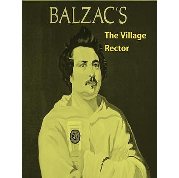 The Village Rector / Spartacus Books, Honoré de Balzac