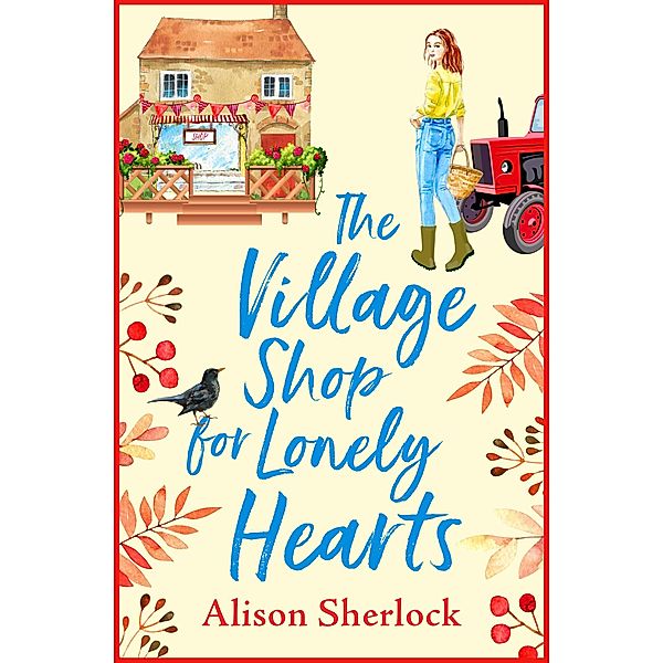 The Village Shop for Lonely Hearts / The Riverside Lane Series Bd.1, Alison Sherlock