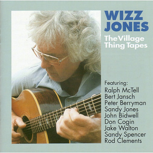 The Village Thing Tapes, Wizz Jones