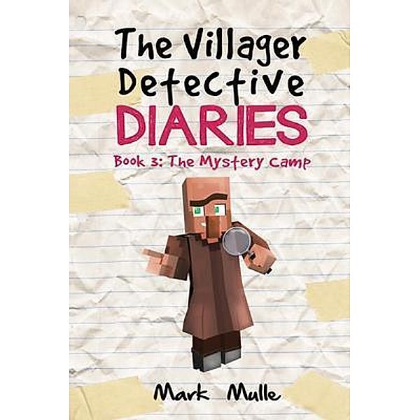 The Villager Detective Diaries  Book 3 / The Villager Detective Diaries Bd.3, Mark Mulle