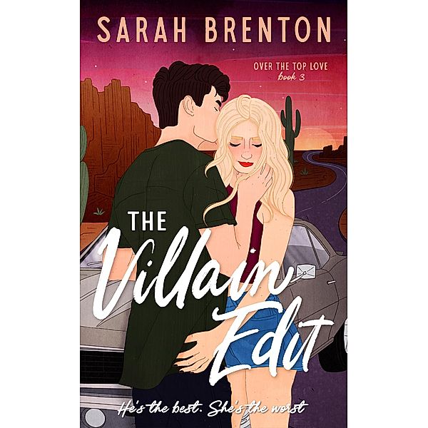 The Villain Edit (Over The Top Love, #3) / Over The Top Love, Sarah Brenton