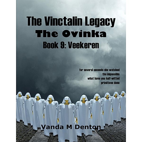The Vinctalin Legacy: The Ovinka, Book 9 Veekeren, Vanda Denton