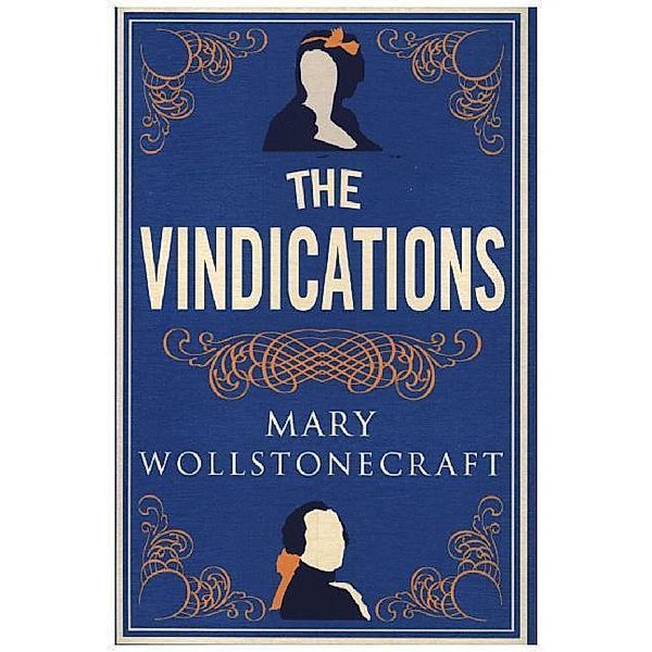 The Vindications, Mary Wollstonecraft