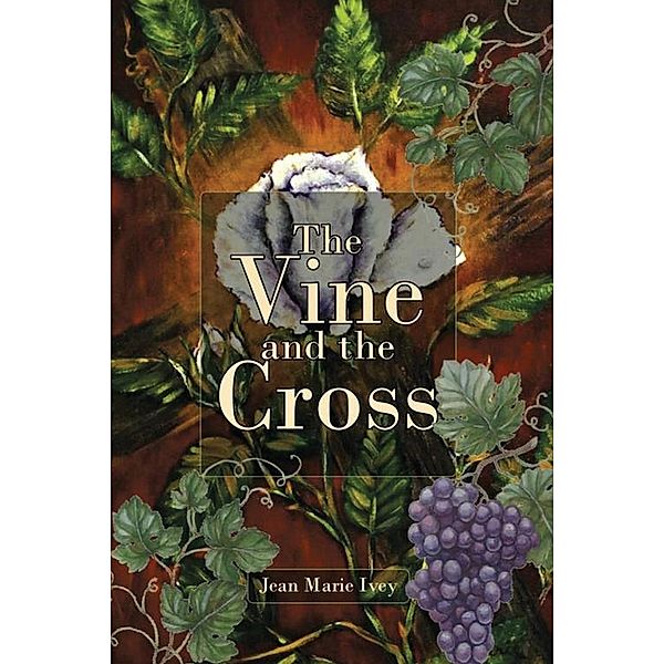 The Vine and the Cross / Stratton Press, Jean Marie Ivey