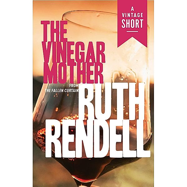 The Vinegar Mother / A Vintage Short, Ruth Rendell