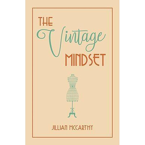 The Vintage Mindset / New Degree Press, Jillian McCarthy