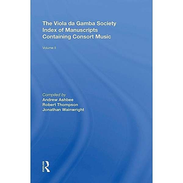 The Viola da Gamba Society Index of Manuscripts Containing Consort Music, Robert Thompson