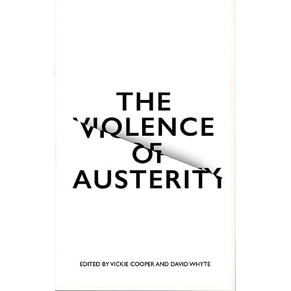 The Violence of Austerity, David Whyte, Vickie Cooper