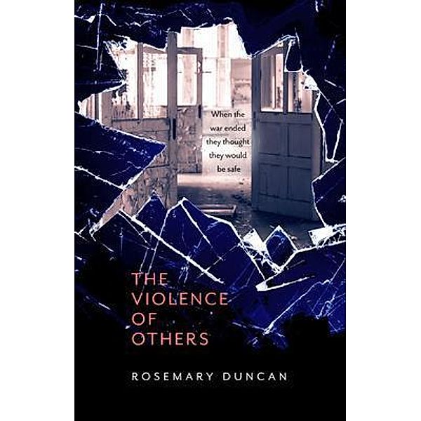 The Violence of Others, Rosemary Duncan